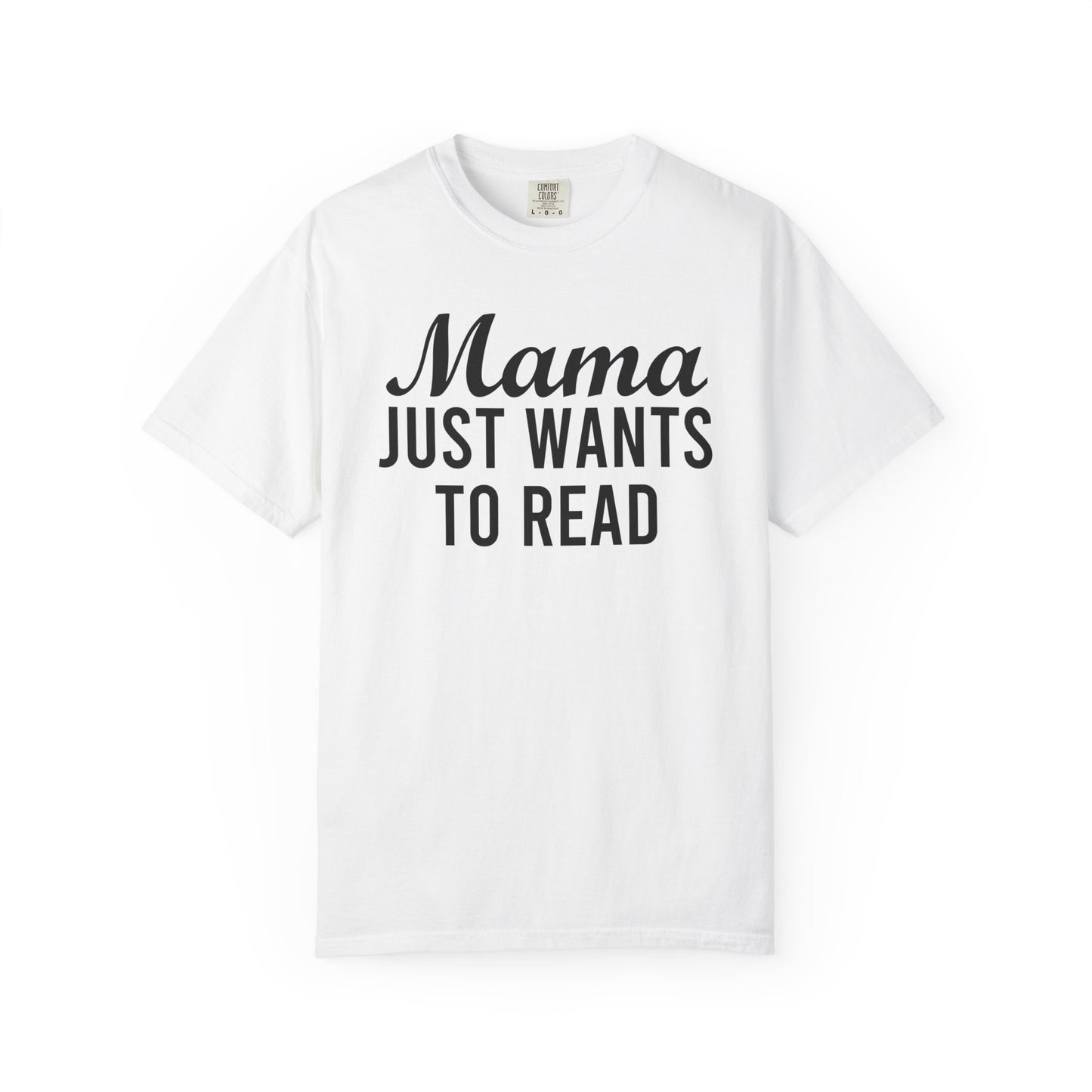 Mama Just Want To Read Comfort Colors® Shirt