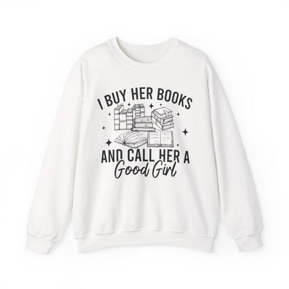 I Buy Her Books And Call Her A Good Girl Sweatshirt
