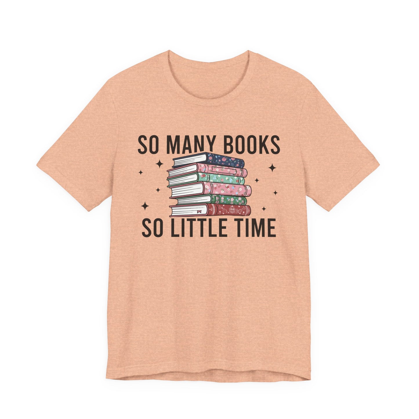 So Many Books So Little Time T-Shirt
