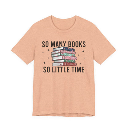 So Many Books So Little Time T-Shirt