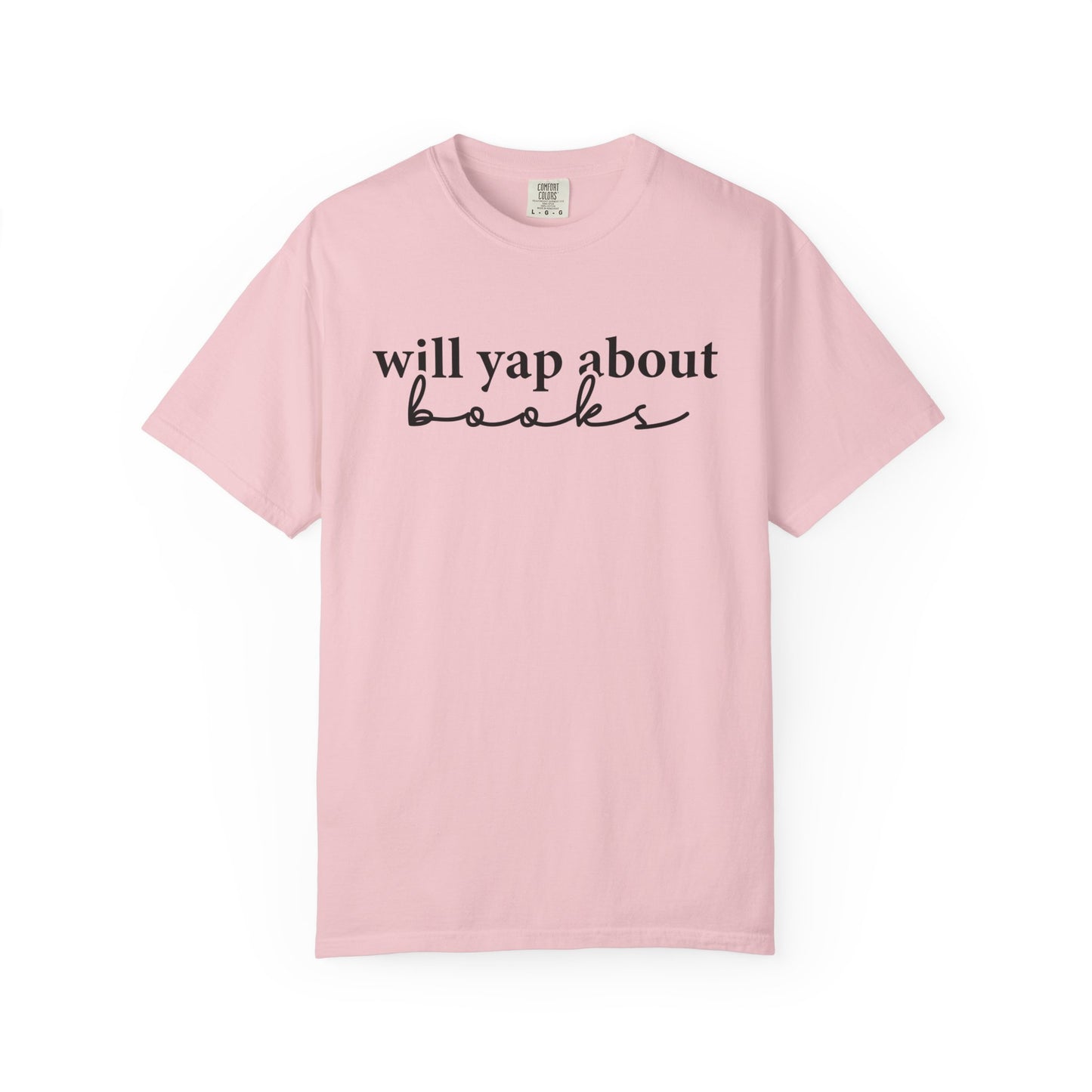 Will Yap About Books  Comfort Colors® Shirt