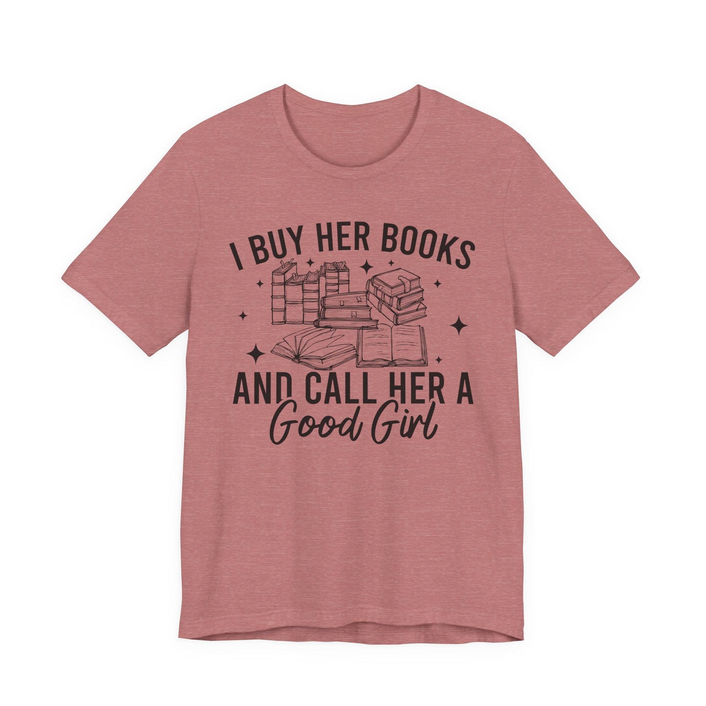 I Buy Her Books And Call Her A Good Girl T-Shirt