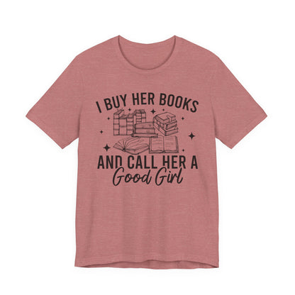 I Buy Her Books And Call Her A Good Girl T-Shirt