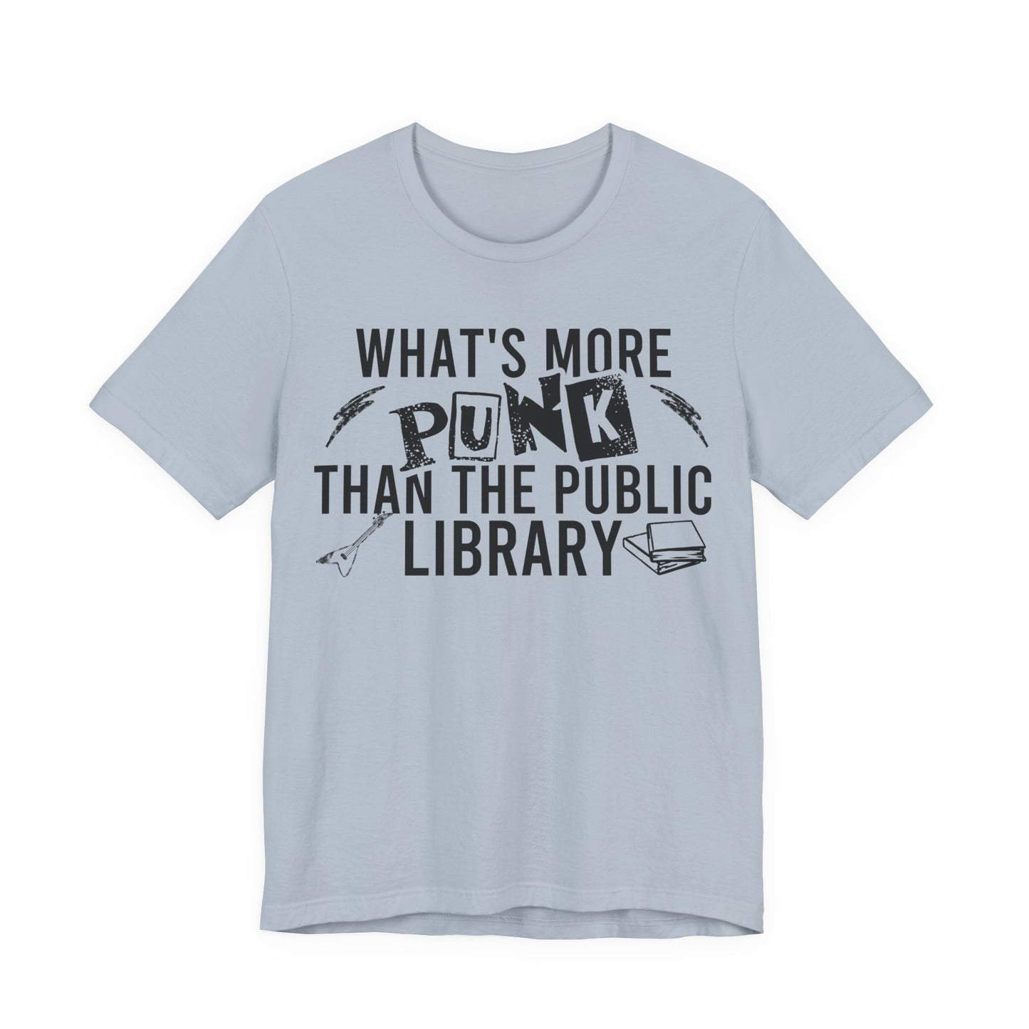 What's More Punk Than The Public Library T-Shirt