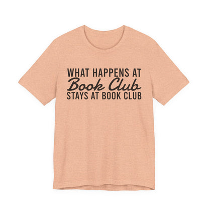 What Happens At Book Club Stays At Book Club T-Shirt