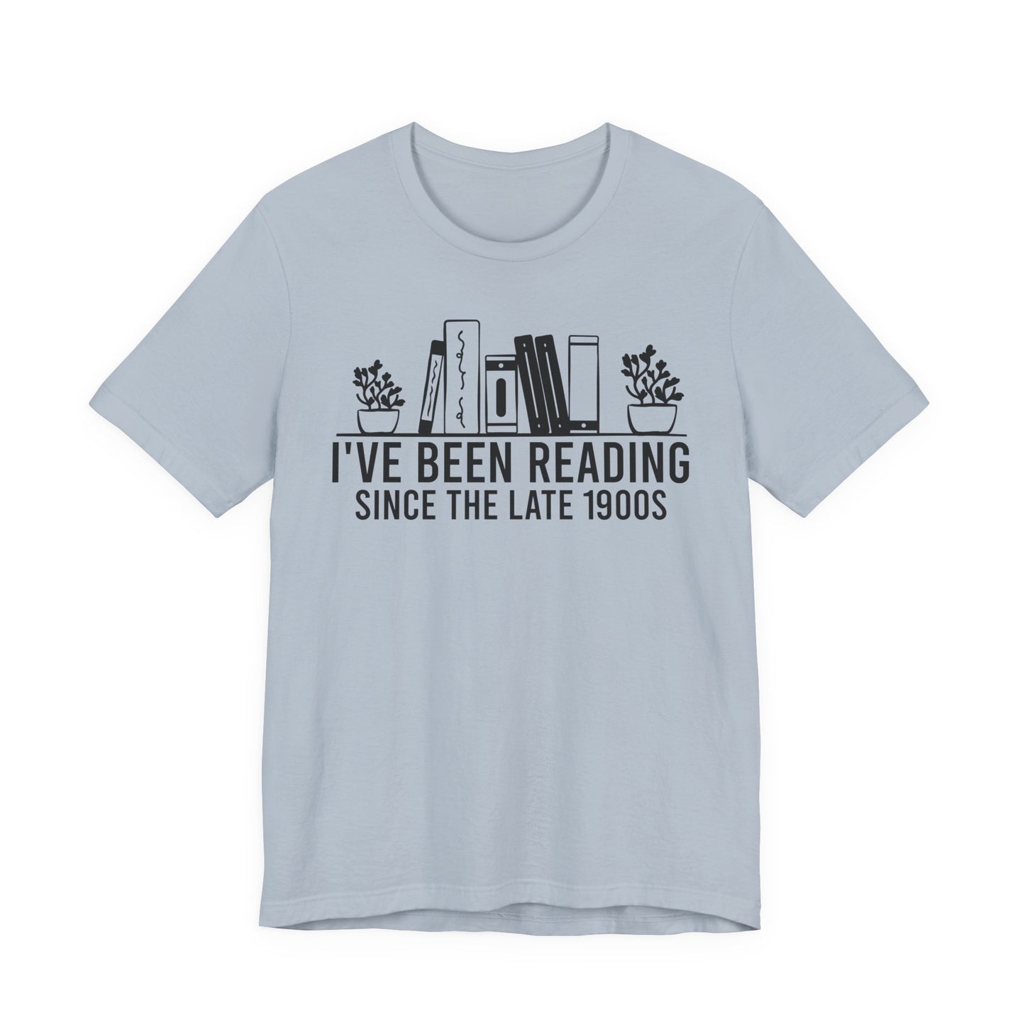 I've Been Reading Since The Late 1900s T-Shirt
