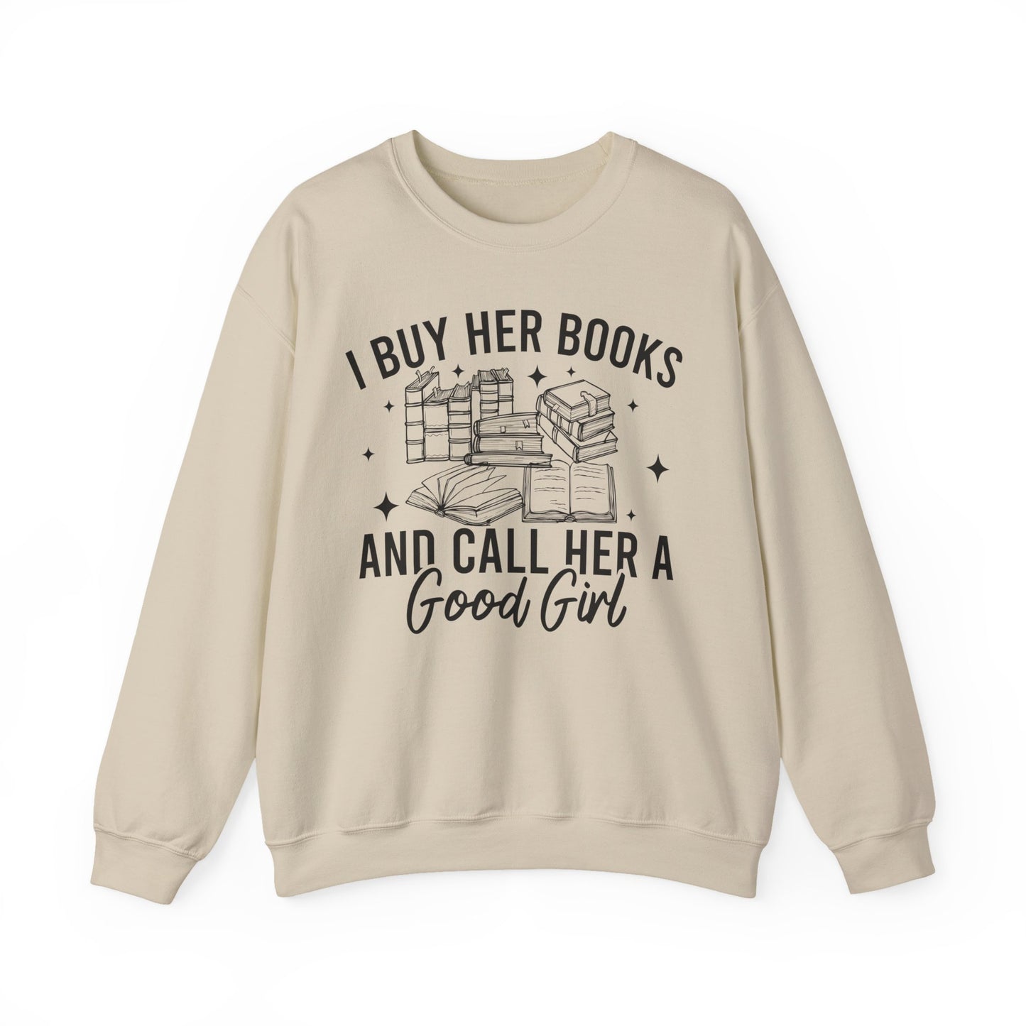 I Buy Her Books And Call Her A Good Girl Sweatshirt