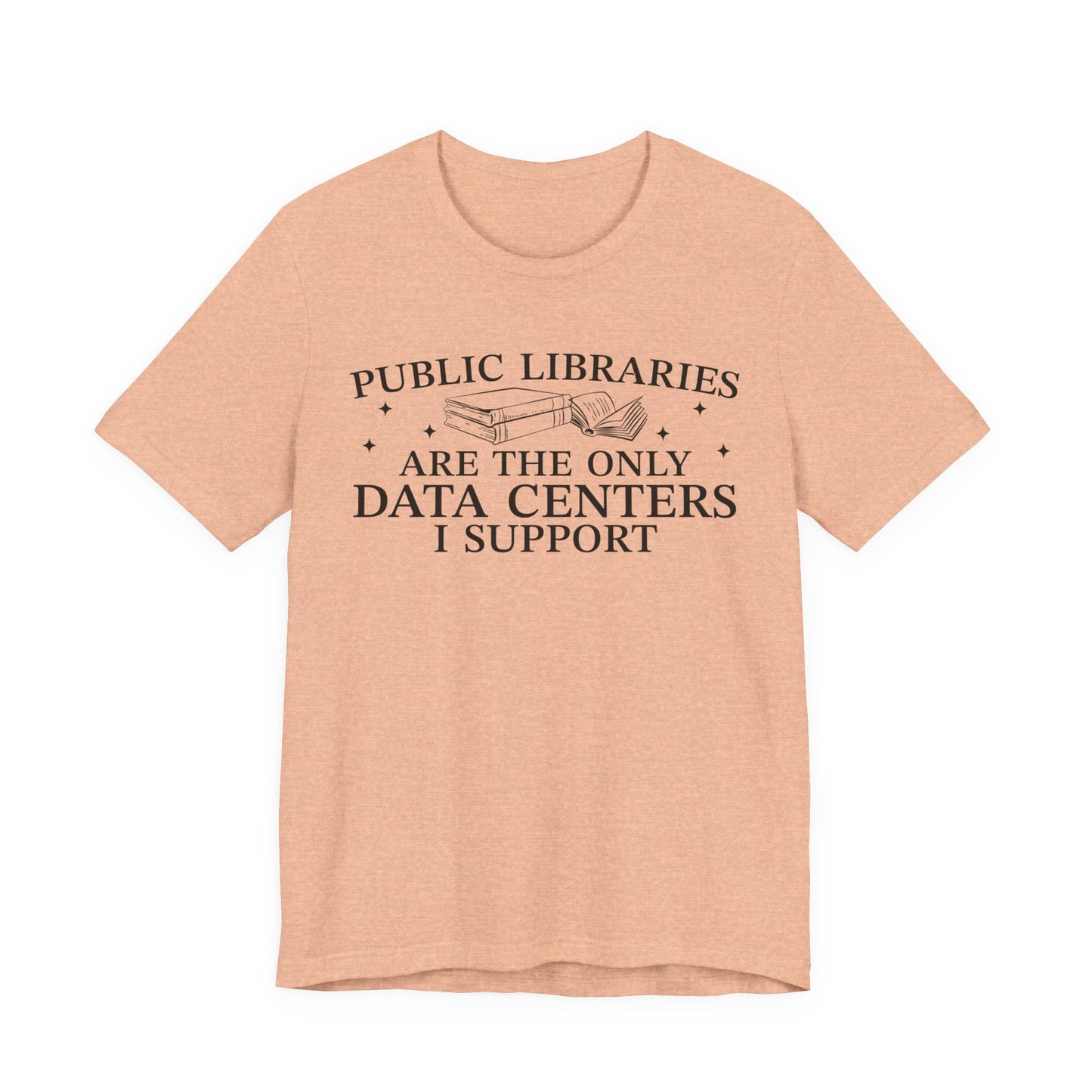 Public Libraries Are The Only Data Centers I Support T-Shirt