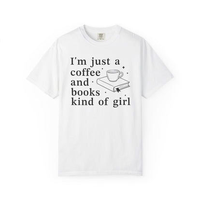 I'm Just A Coffee Books Kind Of Girl Comfort Colors® Shirt