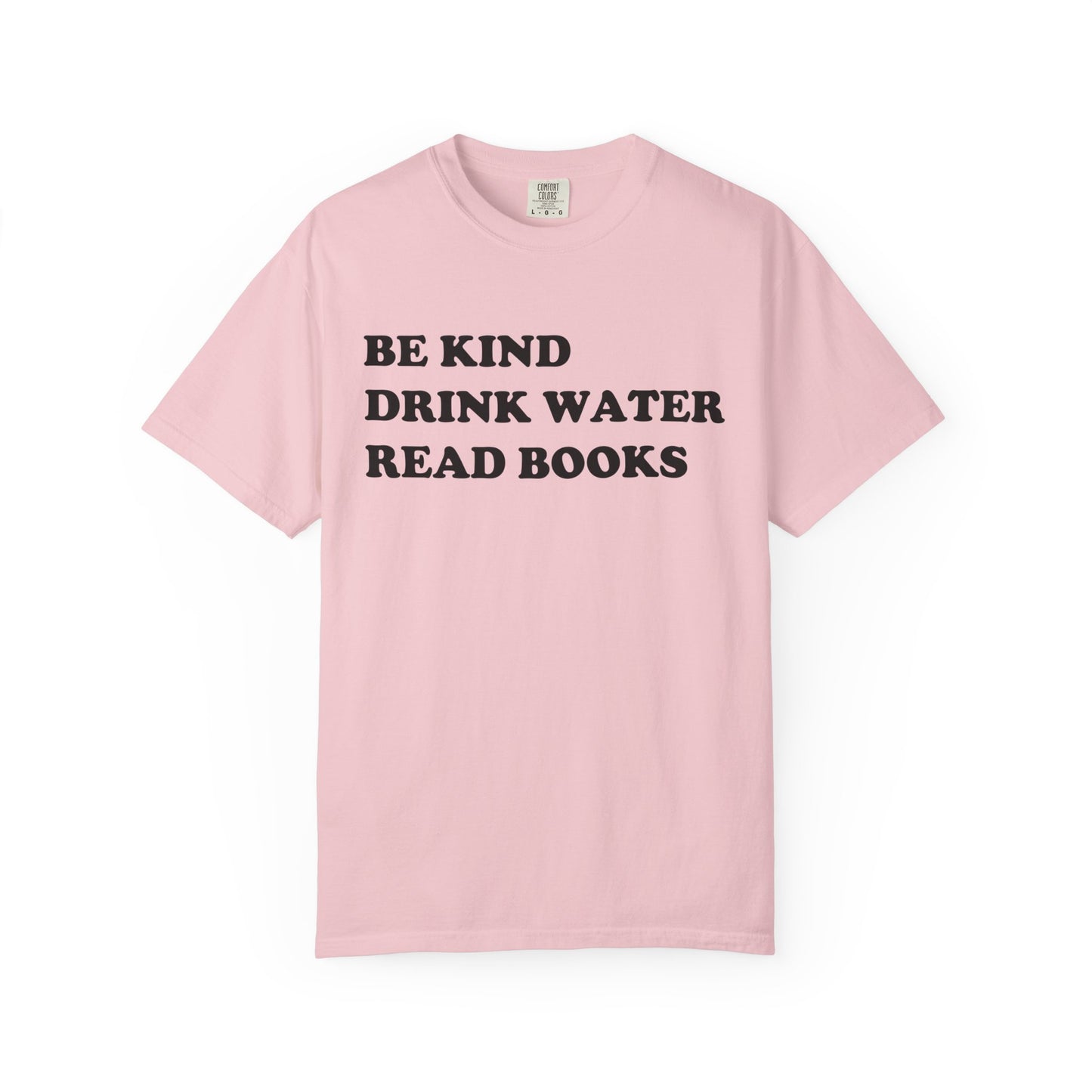 Be Kind Drink Water Read Books Comfort Colors® Shirt