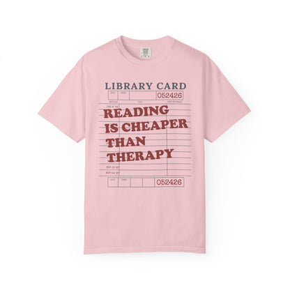 Reading Is Cheaper Than Therapy Comfort Colors® Shirt