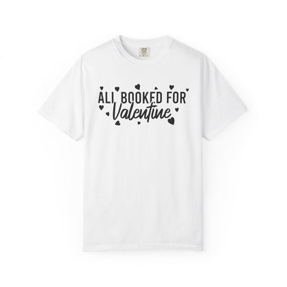 All Booked For Valentine Comfort Colors® Shirt