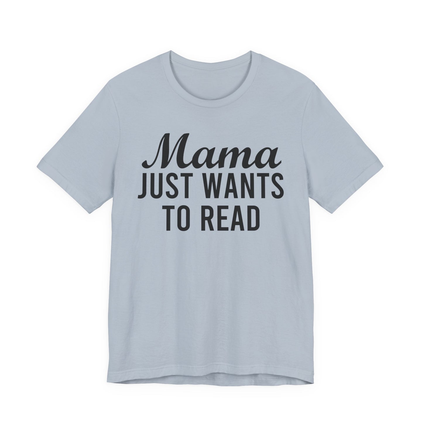 Mama Just Want To Read T-Shirt