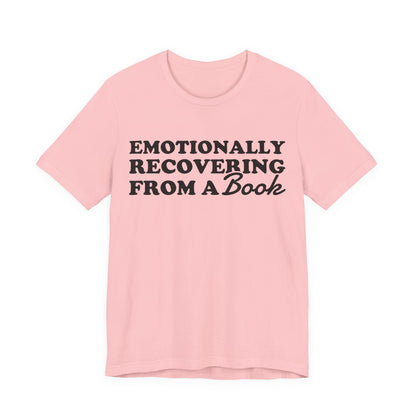 Emotionally Recovering From A Book T-Shirt
