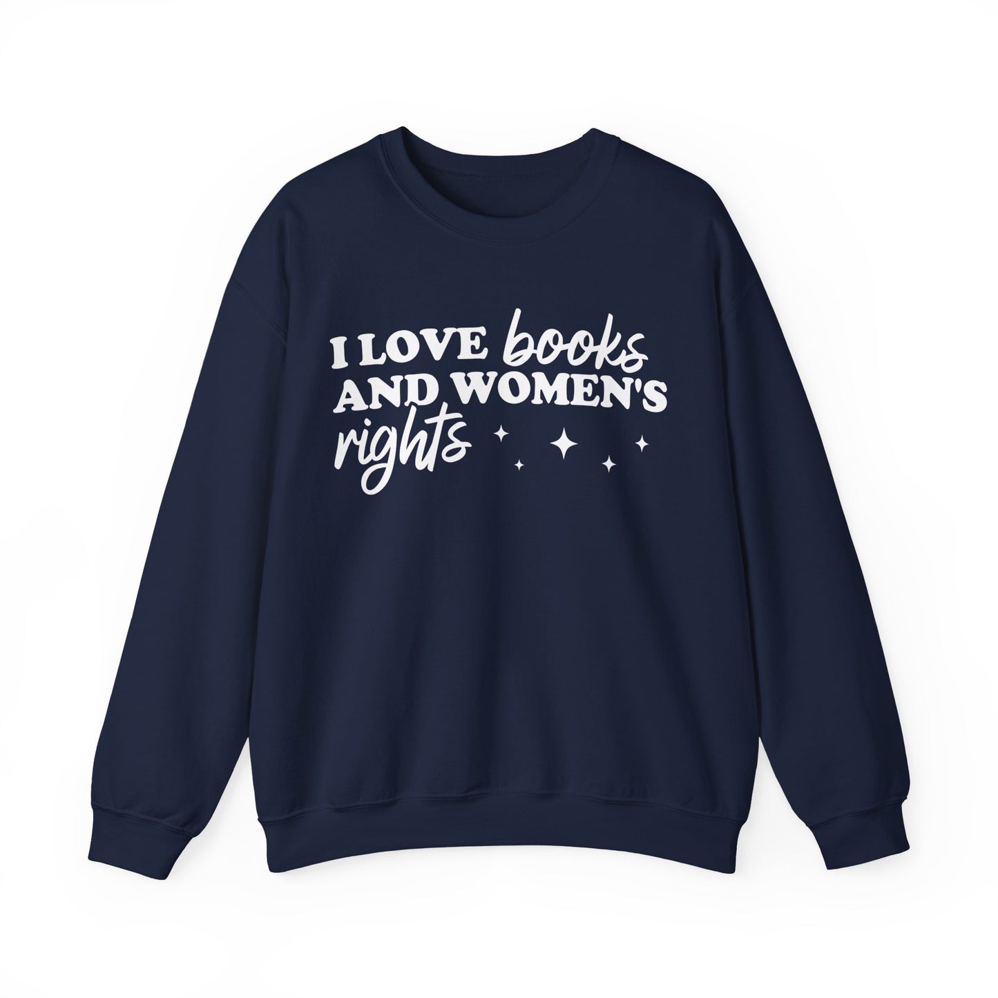 I Love Books And Women's Rights Sweatshirt