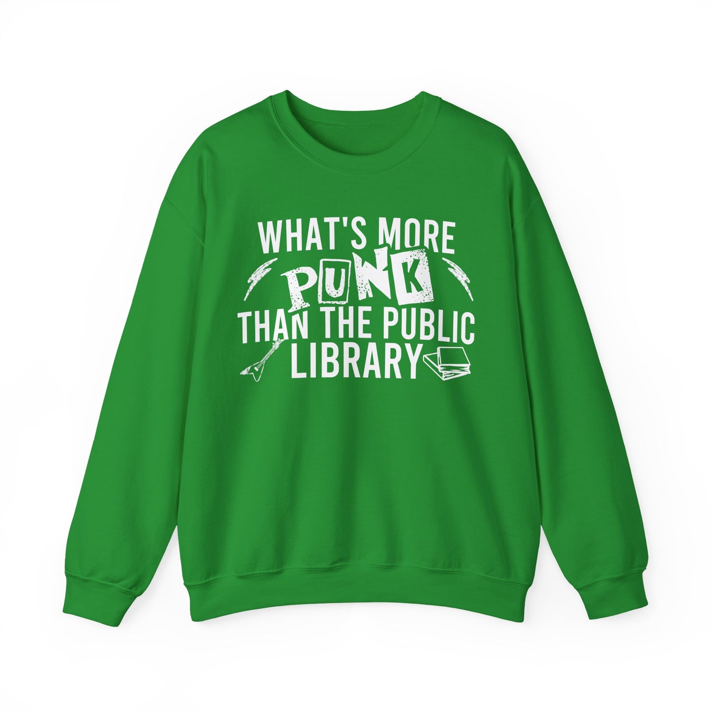 What's More Punk Than The Public Library Sweatshirt