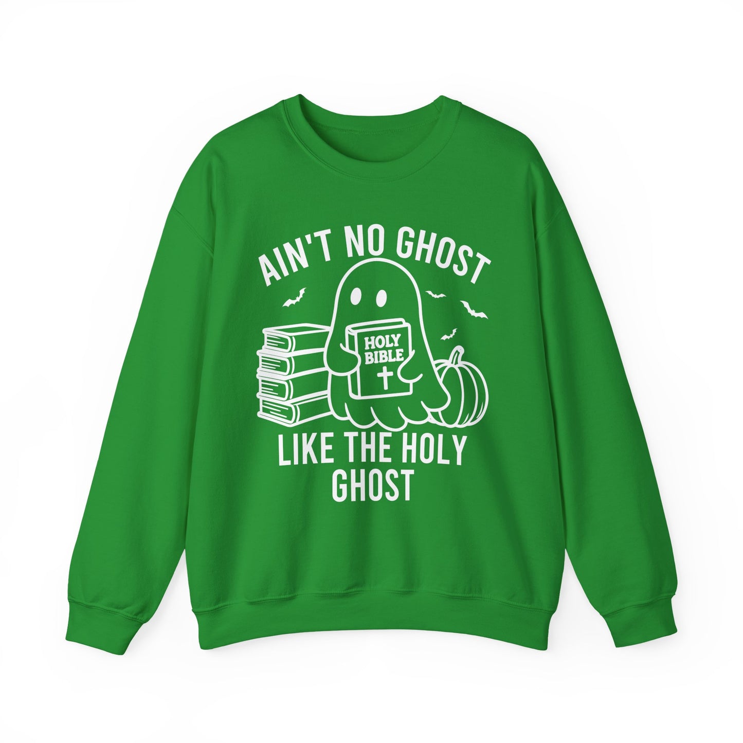 Ain't No Ghost Like The Holy Ghost Sweatshirt