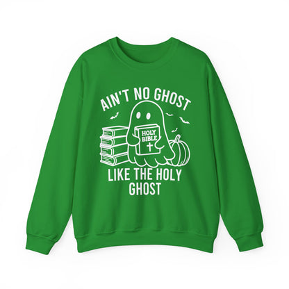 Ain't No Ghost Like The Holy Ghost Sweatshirt