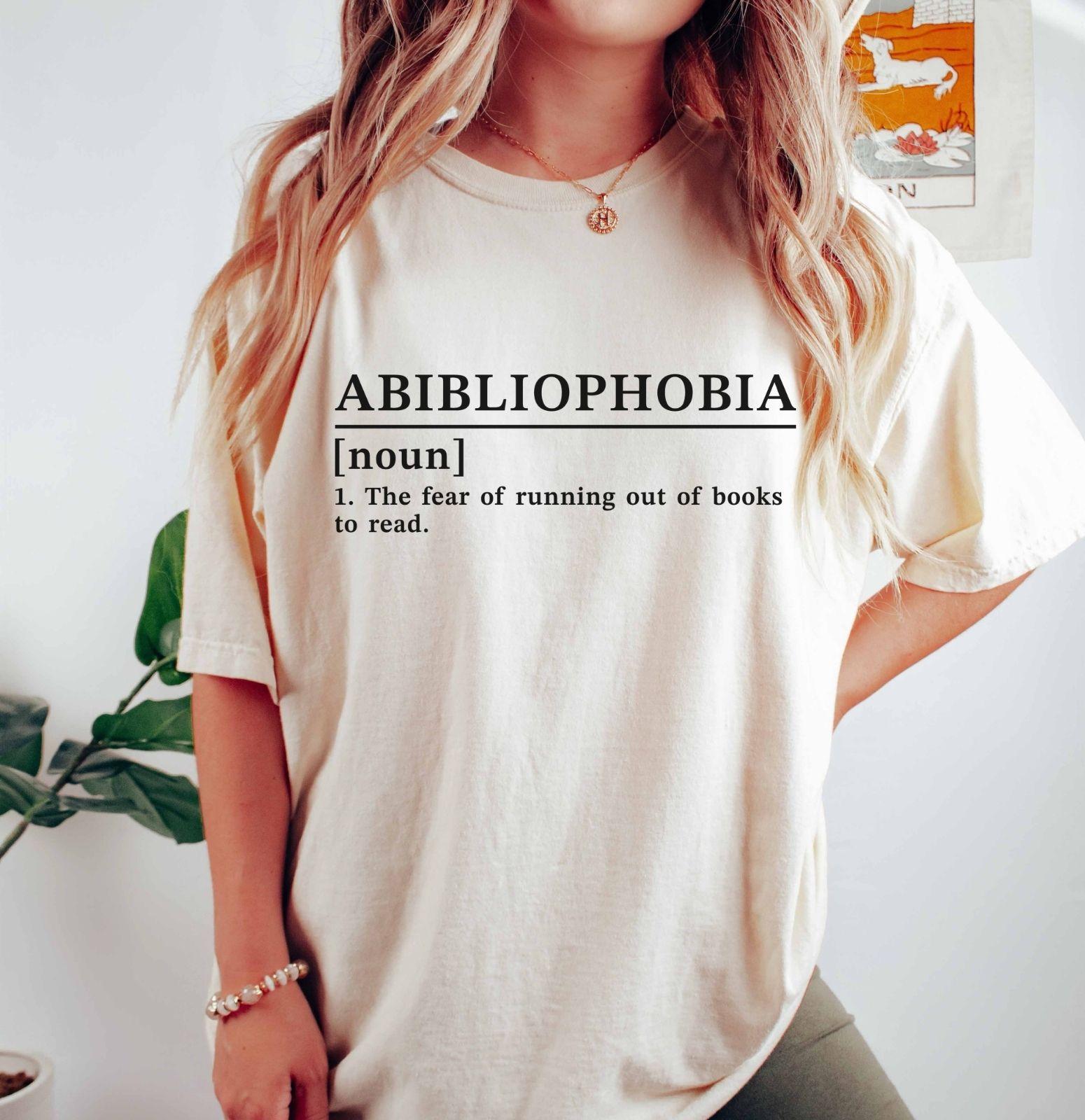 A comfort colors® shirt with the saying "Abibliophobia"