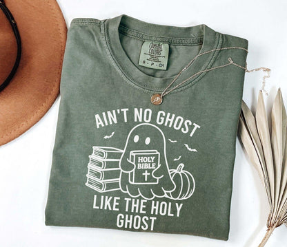 A comfort colors shirt with the saying "ain't no ghost like the holy ghost"