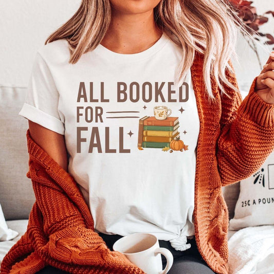 A bella canvas 3001 shirt with the saying "all booked for fall"