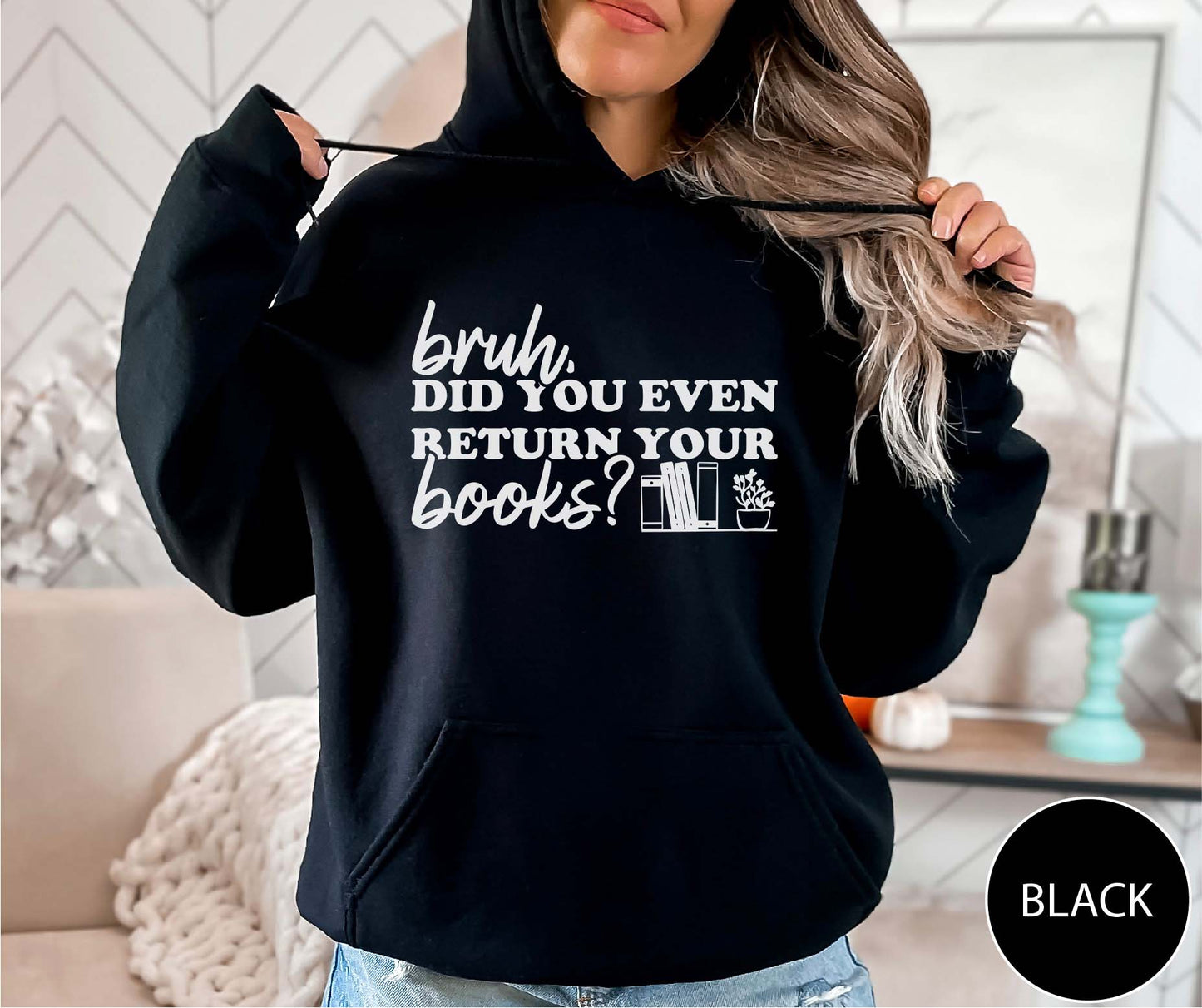 Bruh Did You Even Return Your Books Hoodie