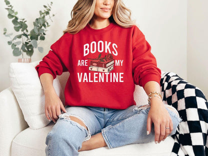 A gildan 18000 sweatshirt with the saying "Books are my velentine"