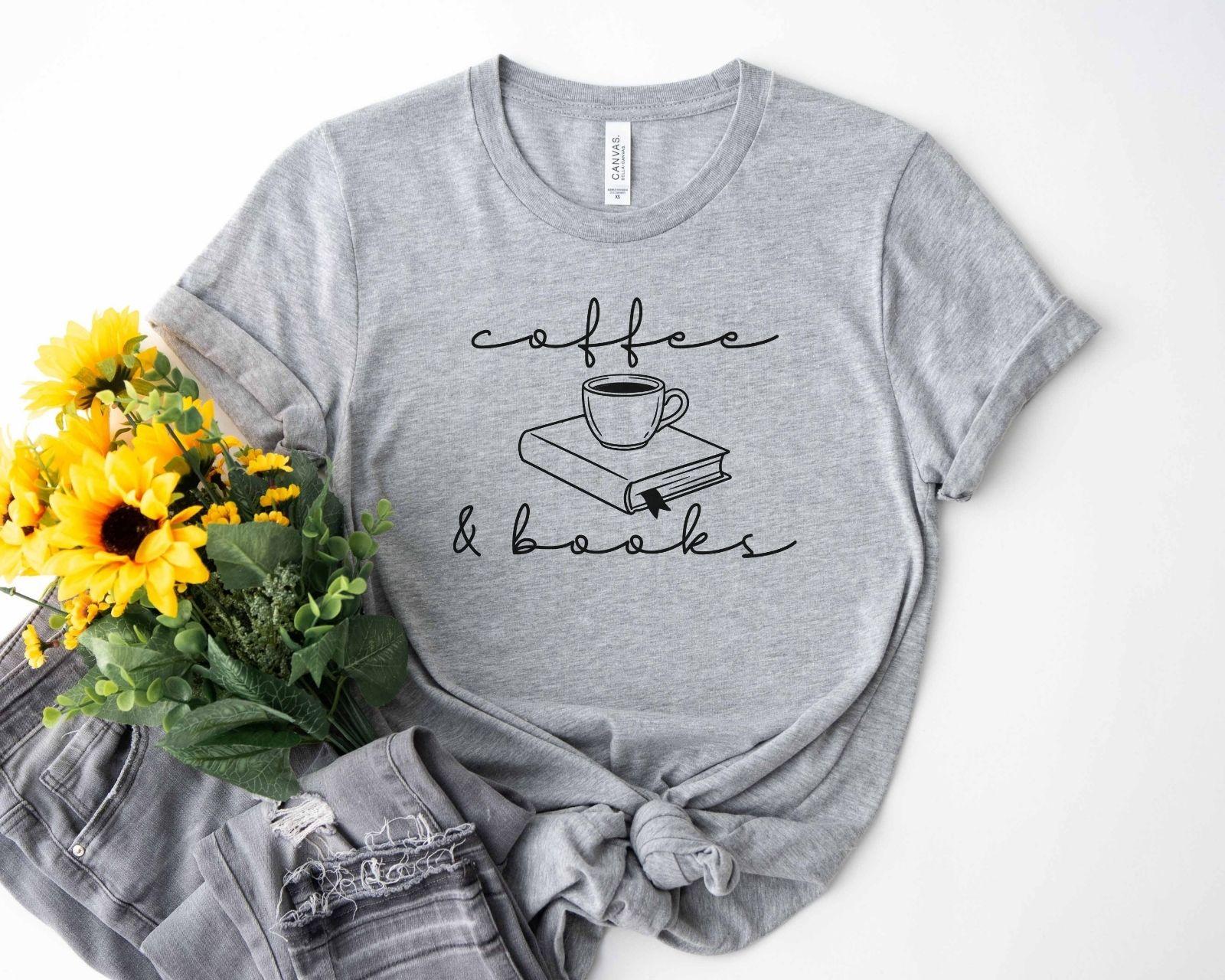 A bella canvas 3001 shirt with the saying "coffee and books"