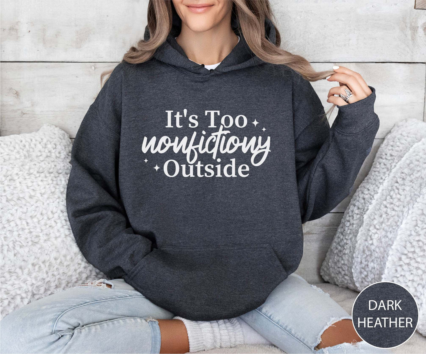 it's Too Nonfictiony Outside Hoodie