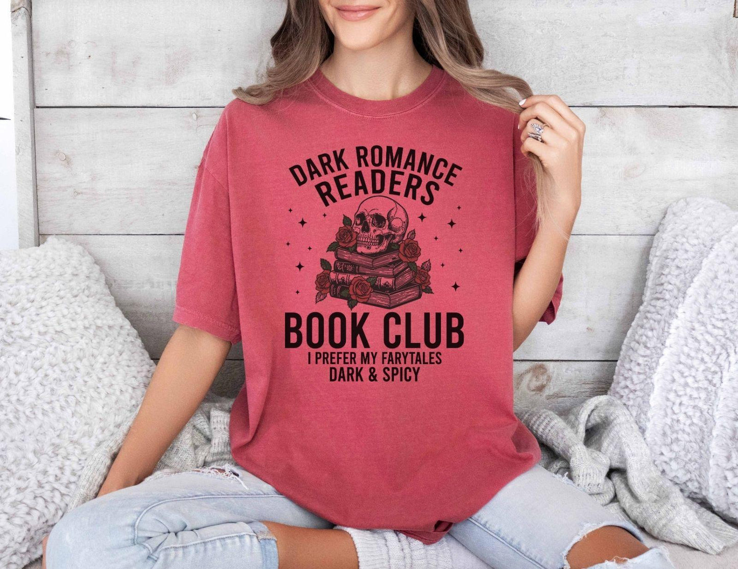 A comfort colors® shirt with the saying "dark romance readers book club I prefer my fairytales dark and spicy"