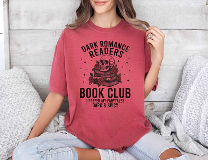 A comfort colors® shirt with the saying "dark romance readers book club I prefer my fairytales dark and spicy"