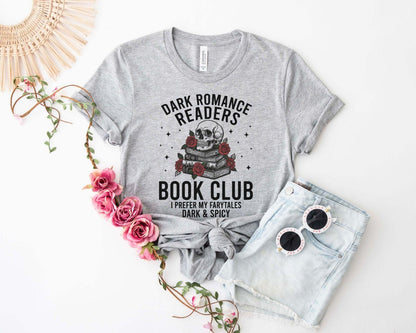 A comfort colors® shirt with the saying "dark romnance readers book club I prefer my fairytales dark and spicy"