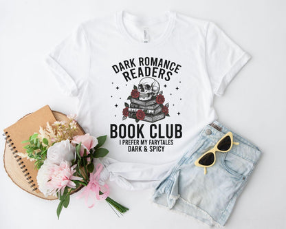 A comfort colors® shirt with the saying "dark romnance readers book club I prefer my fairytales dark and spicy"