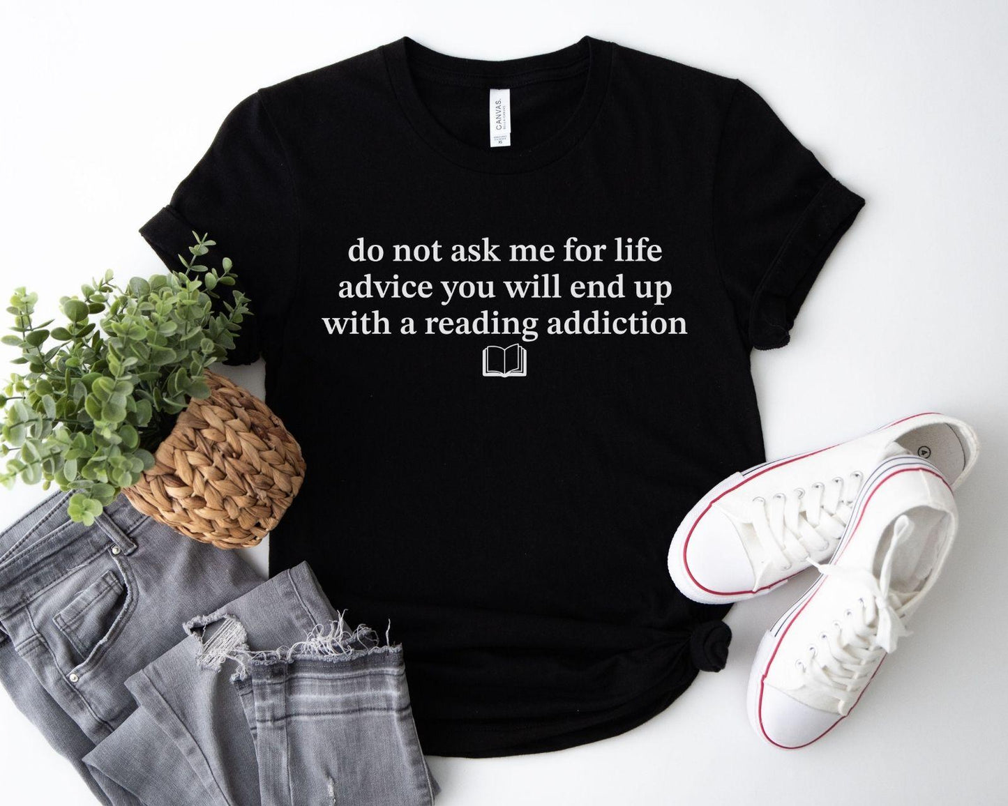 A bella canvas 3001 shirt with the saying "do not ask me for life advice you will end up with a reading addiction"