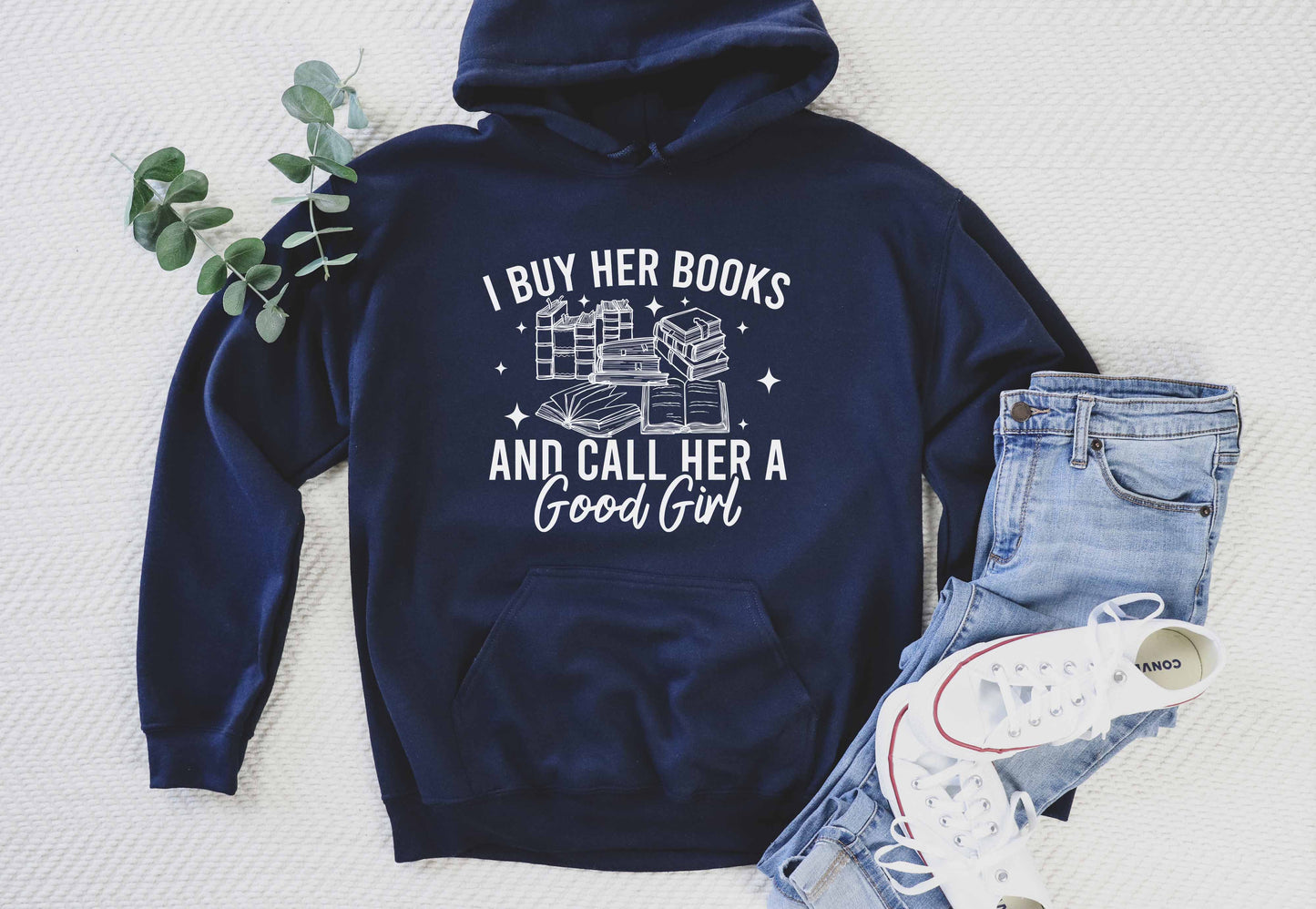 I Buy Her Books And Call Her A Good Girl Hoodie