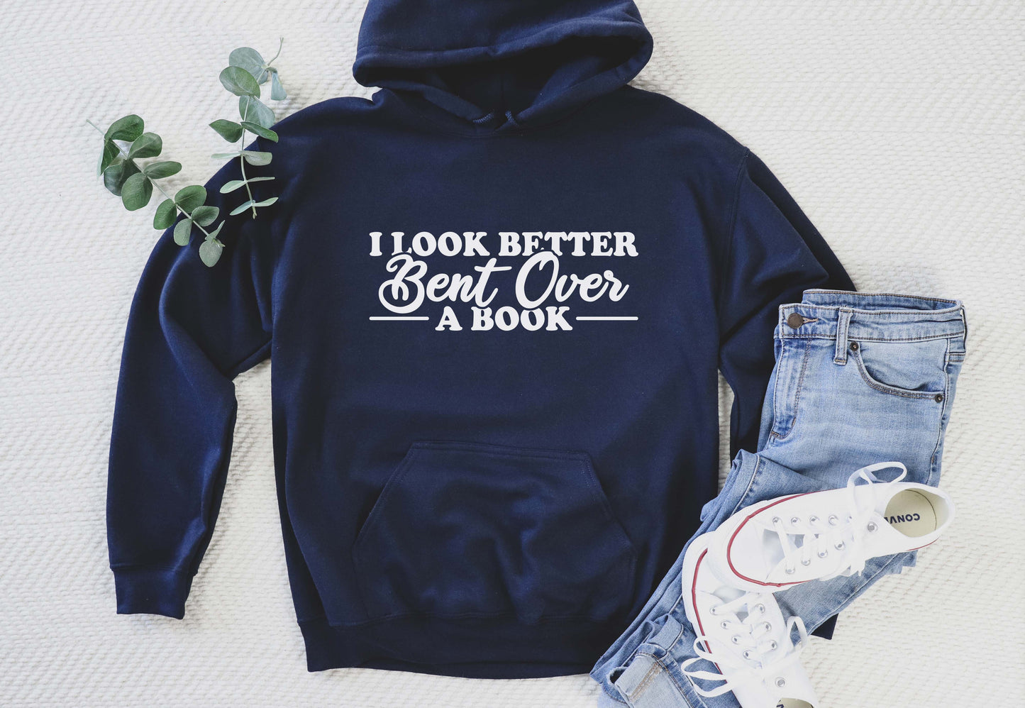 I Look Better Bent Over A Book Hoodie