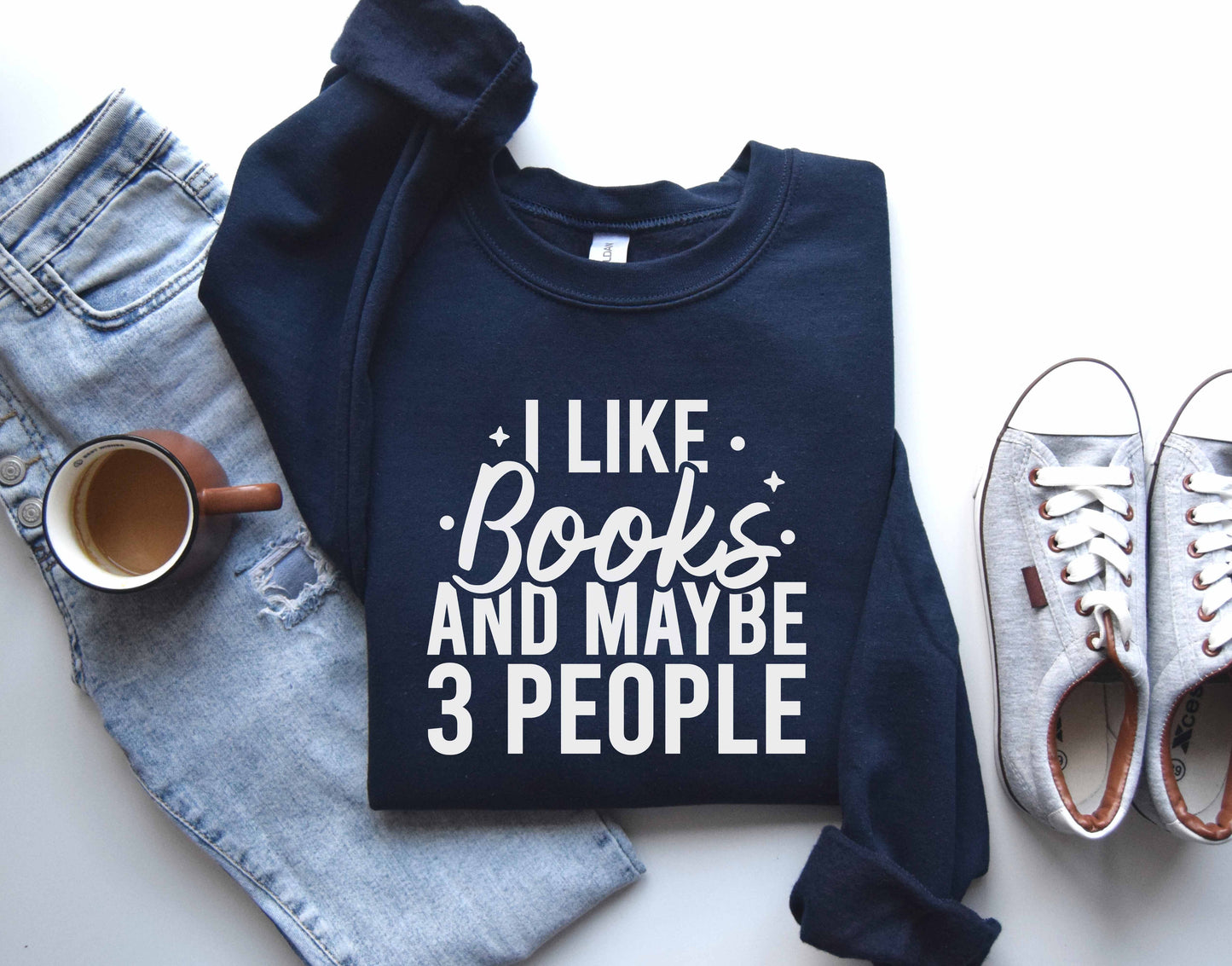 I Like Books And Maybe 3 People Sweatshirt
