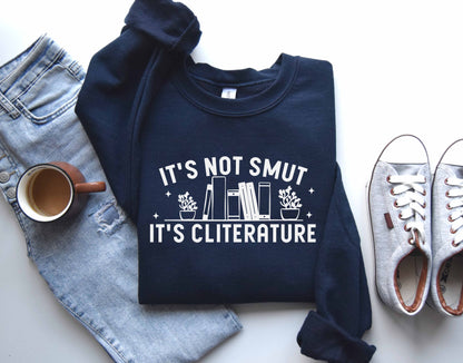 It's Not Smut It's Cliterature Sweatshirt
