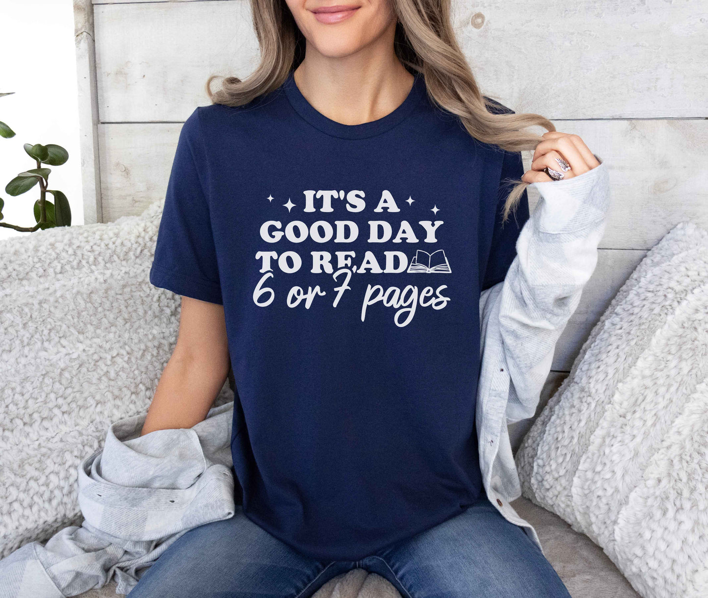It's A Good Day To Read 6 Or 7 Pages T-Shirt