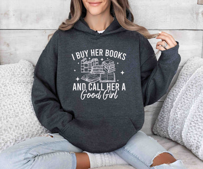I Buy Her Books And Call Her A Good Girl Hoodie