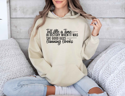 Tell Me A Time In History When It Was The Good Guys Banning Books Hoodie
