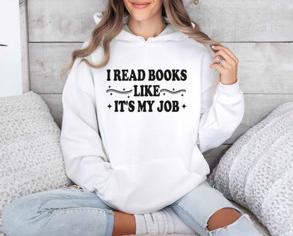 I Read Books Like It's My Job Hoodie