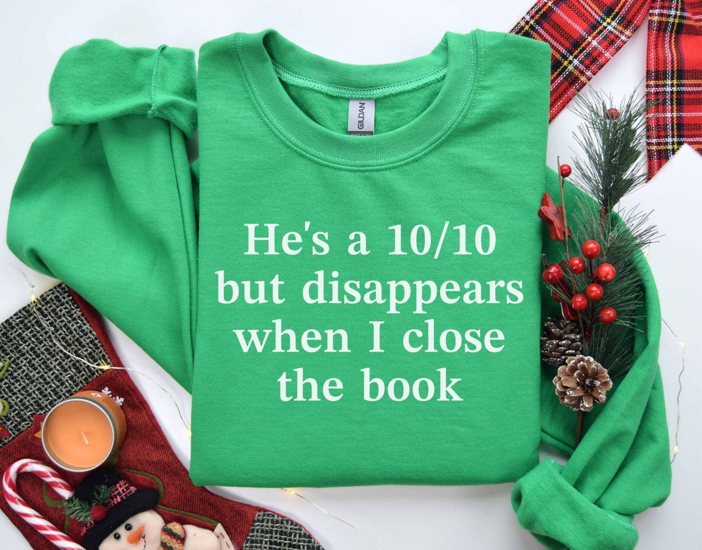 A Gildan 18000 sweatshirt with the saying "he's a 10/10 but disappears when i close the book"