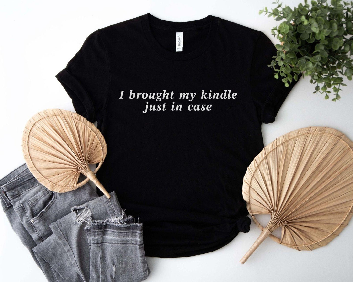 A comfort colors® shirt with the saying "I brought my kindle just in case"