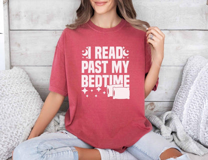 A comfort colors® shirt with the saying "I read past my bedtime"