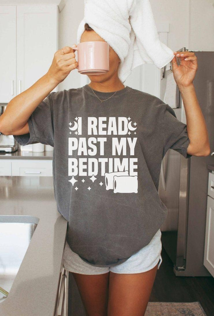 A comfort colors® shirt with the saying "I read past my bedtime"