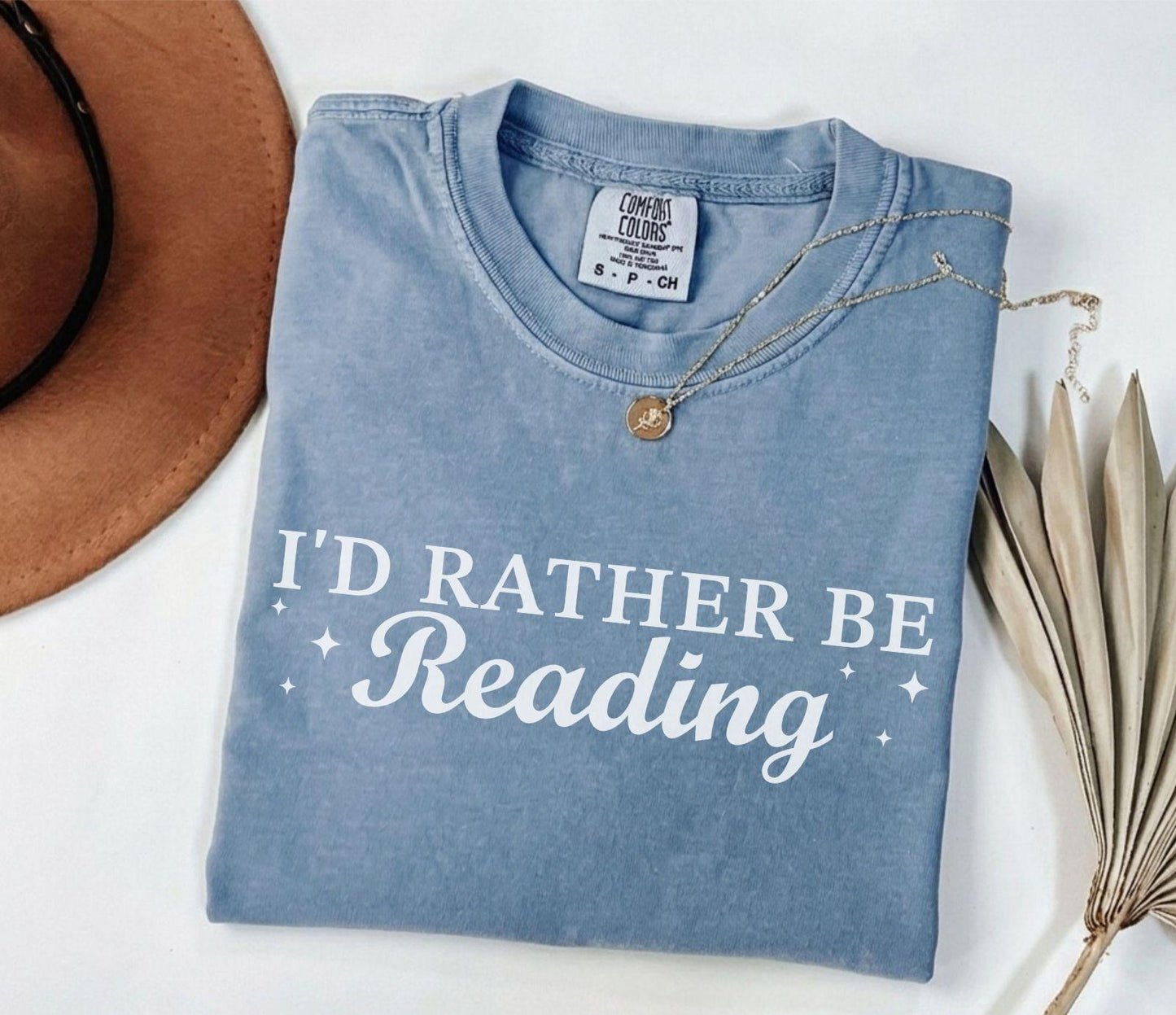 A comfort colors® shirt with the saying "I'd rather be reading"