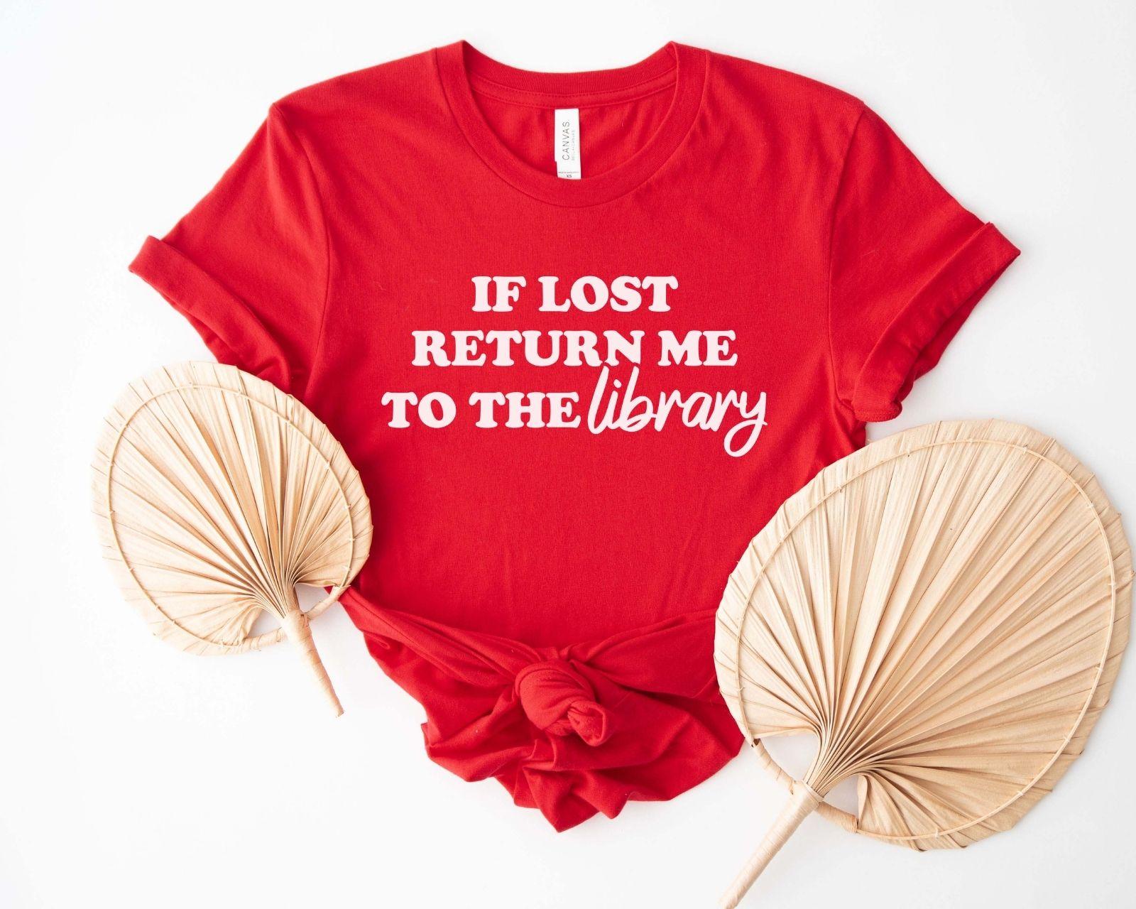 A comfort colors® shirt with the saying "if lost return me to the library"