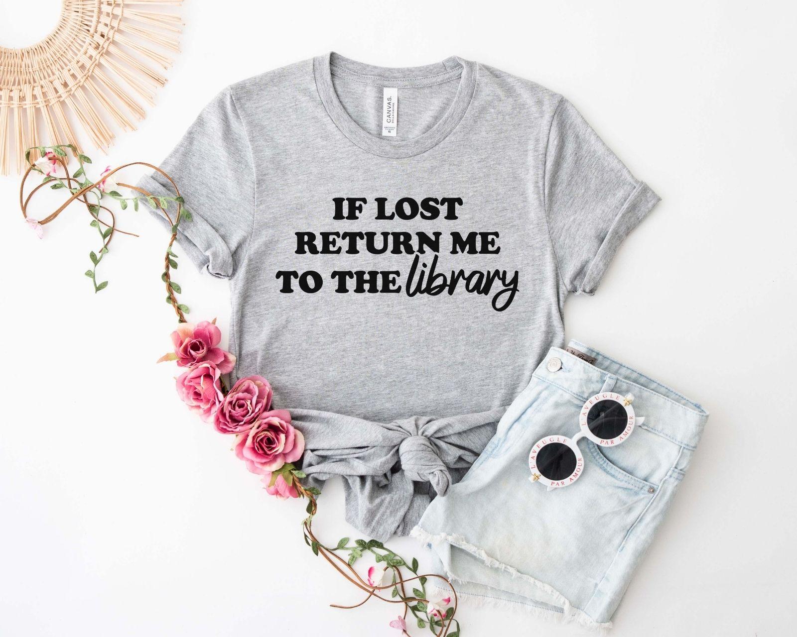 A comfort colors® shirt with the saying "if lost return me to the library"