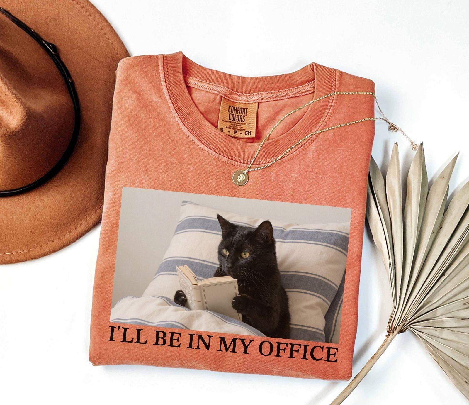 A comfort colors® shirt with the saying "I'll be in my office black cat"